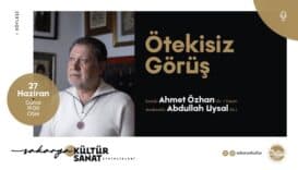 Ötekisiz Görüş’ün konuğu Ahmet Özhan olacak