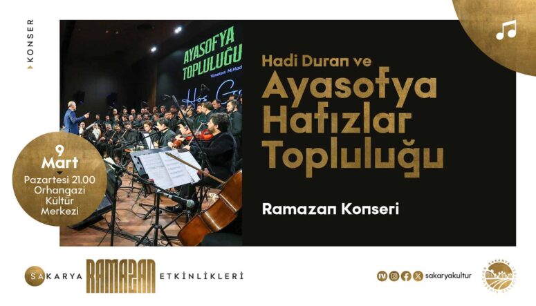 Hadi Duran ve Ayasofya Hafızlar Topluluğu Sakarya'da Ramazan Ayında Tasavvuf Müziğiyle Sanatseverlerle Buluşacak